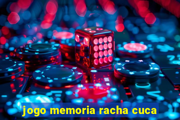 jogo memoria racha cuca